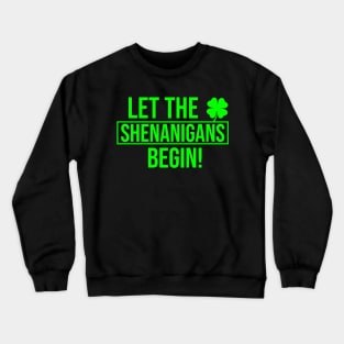 Let The Shenanigans Begin Saint Patricks Crewneck Sweatshirt